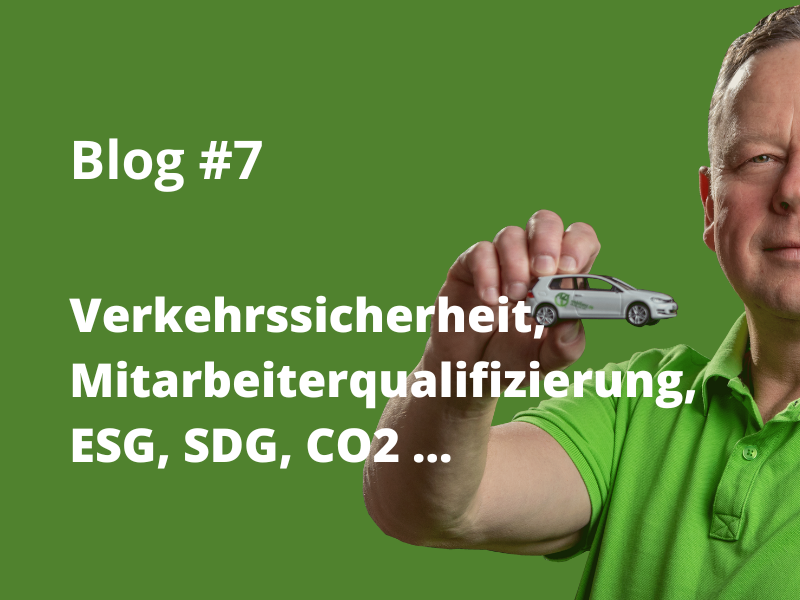 Betriebliche Verkehrssicherheit, Mitarbeiter Qualifizierung und Nachhaltigkeit (ESG, SDG, CO2 …)